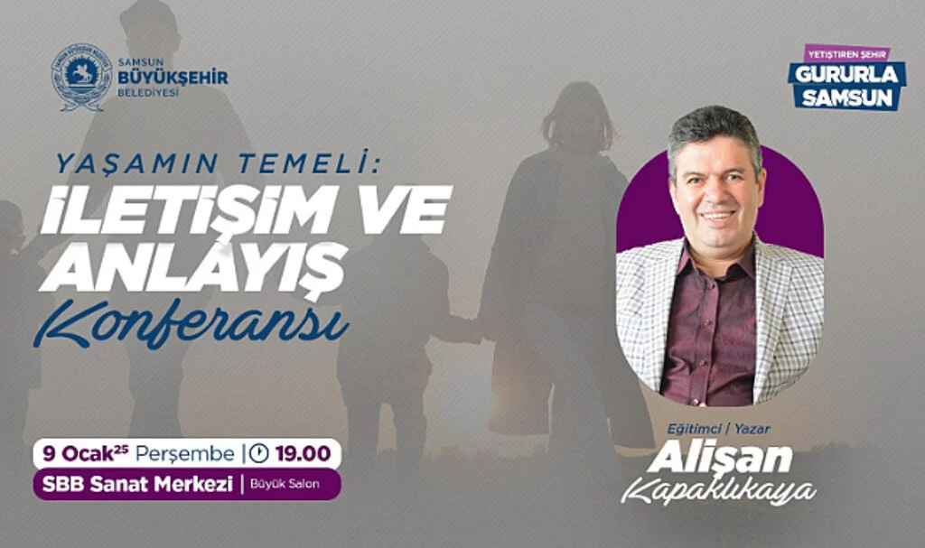 "Yaşamın Temeli: İletişim ve Anlayış" Konferansı Samsun'da