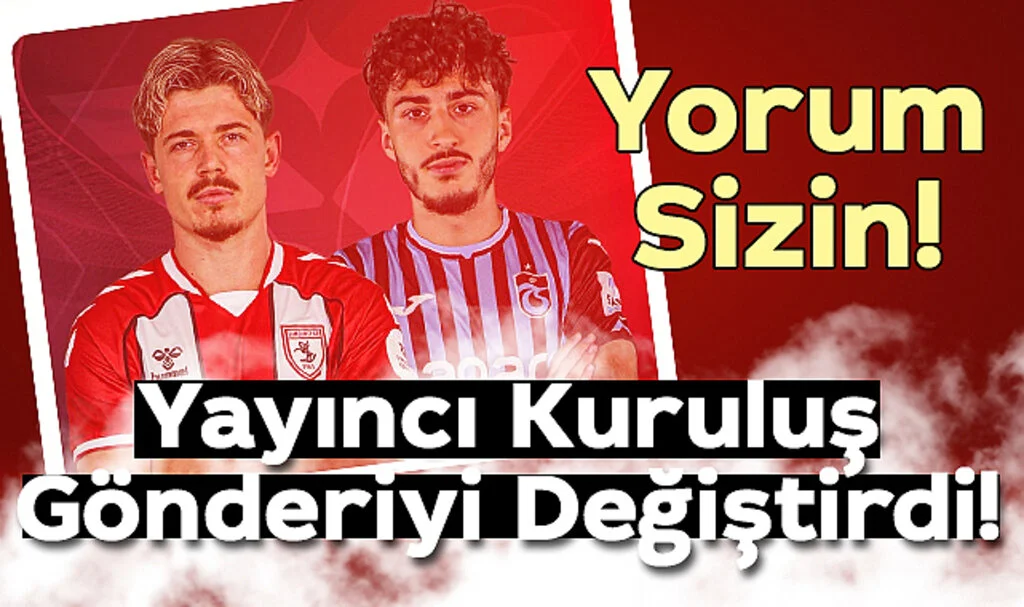 Yayıncı Kuruluş Maç Günü Gönderisini Değiştirdi!