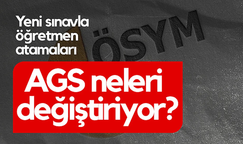 Yeni Sınavla Öğretmen Atamaları: AGS Neleri Değiştiriyor?
