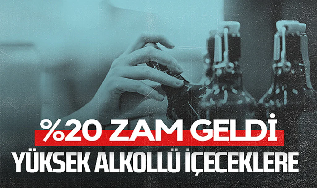 Yüksek Alkollü İçeceklere %20 Zam Geldi