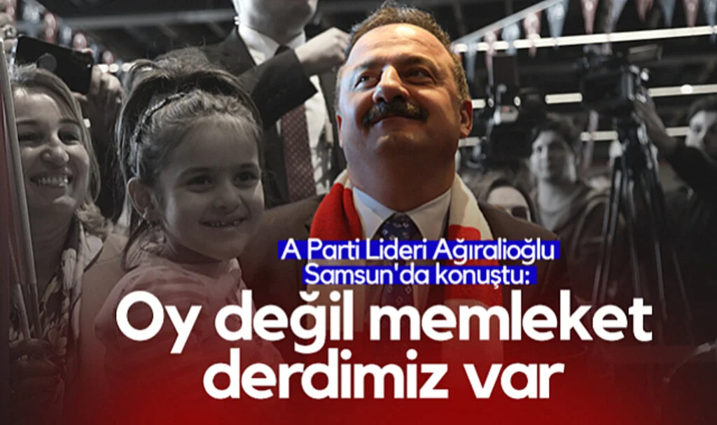 A Parti Lideri Ağıralioğlu Samsun'da Konuştu: "Oy Değil, Memleket Derdimiz Var"