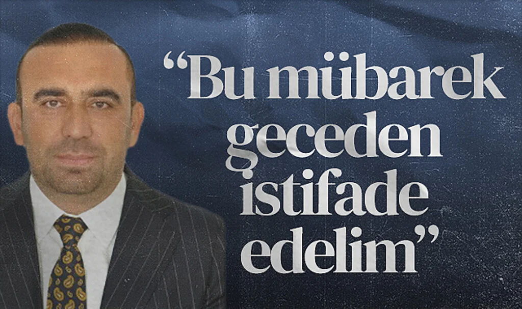 AK Parti İstanbul İl Yönetim Kurulu Üyesi İbrahim Deniz: Bu Mübarek Geceden İstifade Edelim
