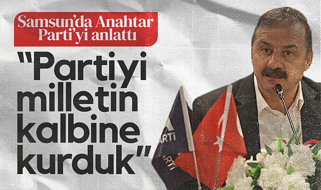 Anahtar Parti Genel Başkanı Yavuz Ağıralioğlu: Partiyi Milletin Kalbine Kurduk
