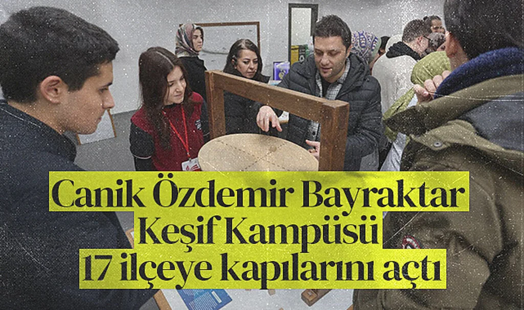 Canik Özdemir Bayraktar Keşif Kampüsü 17 İlçeye Kapılarını Açtı