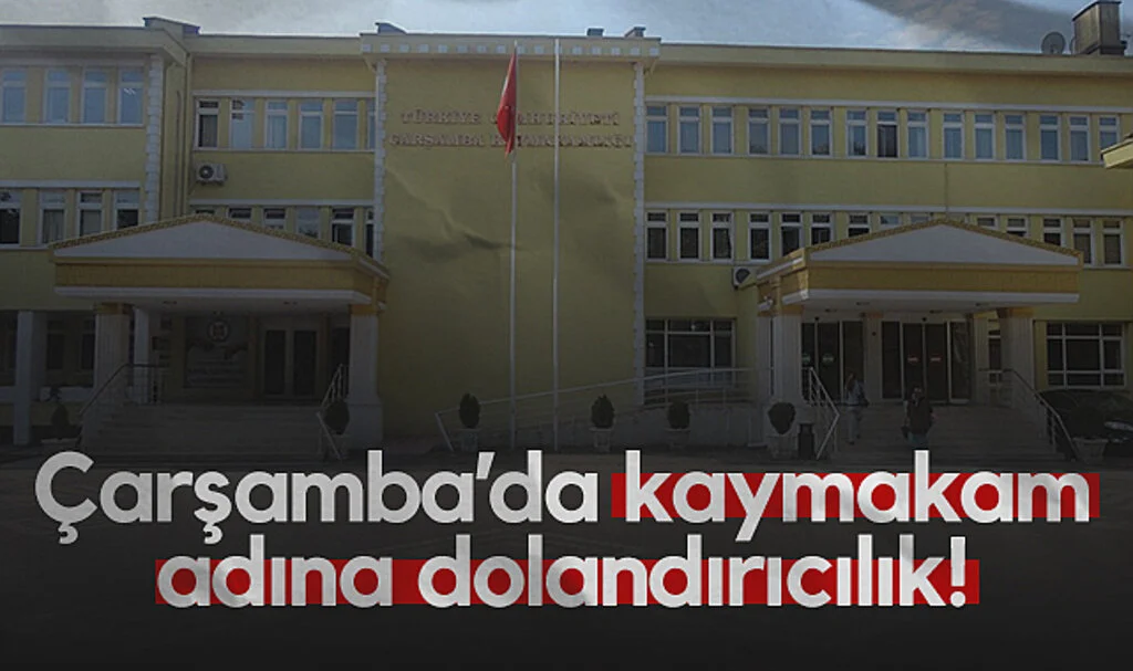 Çarşamba’da Kaymakam Adına Dolandırıcılık! Vatandaşlar Uyarıldı