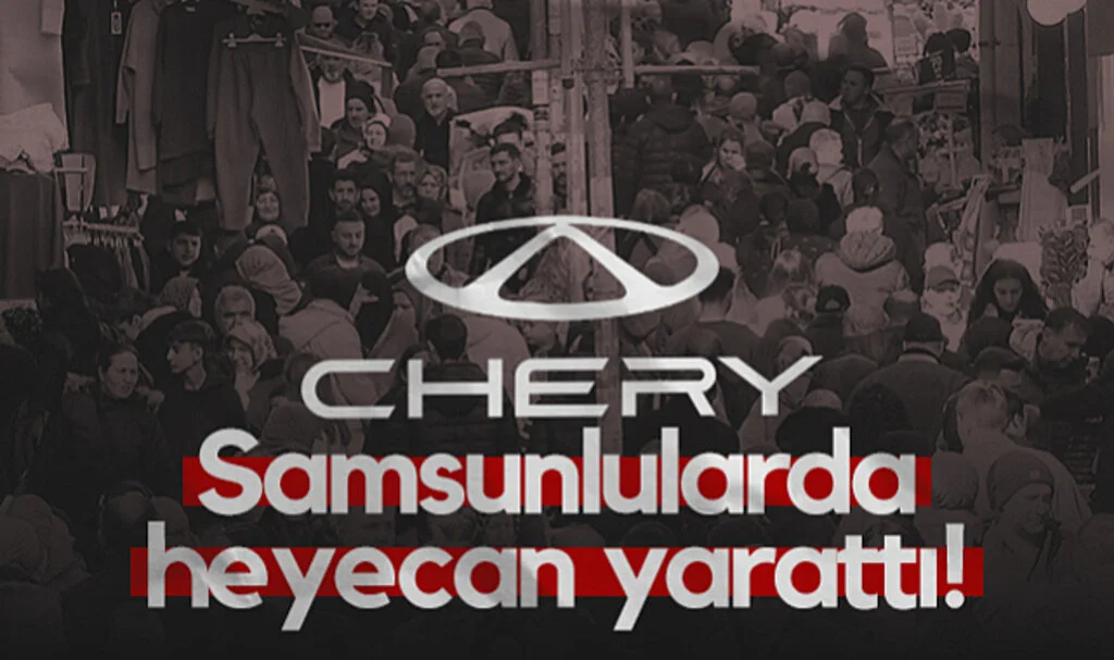 Chery'nin Yatırımı Samsunlularda Heyecan Yarattı! Fabrika İçin Son Aşamaya Gelindi