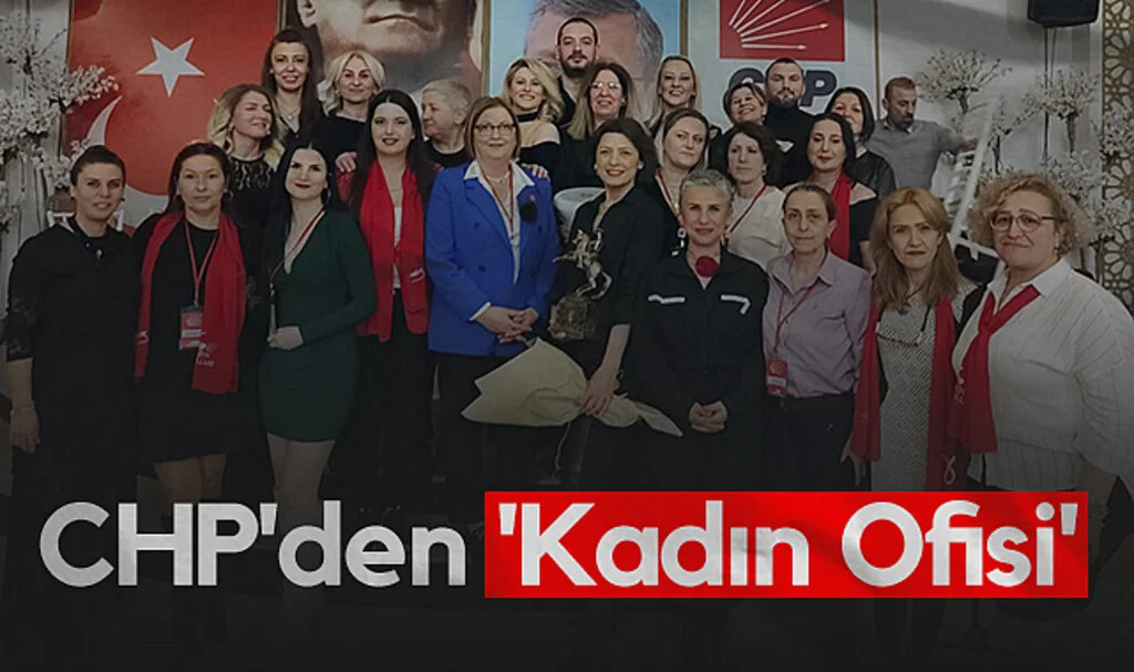 CHP'den 'Kadın Ofisi'