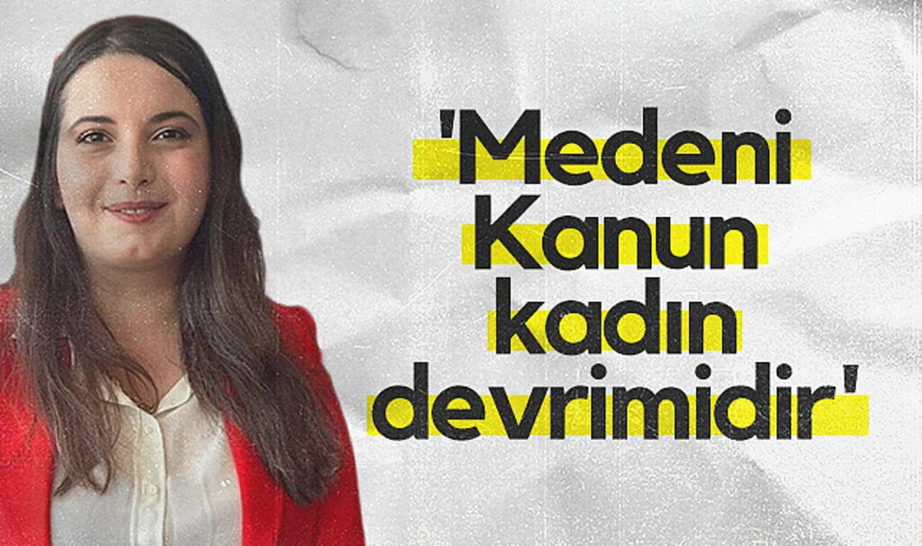 CHP Kadın Kolları Başkanı Nilsu Koçyiğit: Medeni Kanun  kadın devrimidir