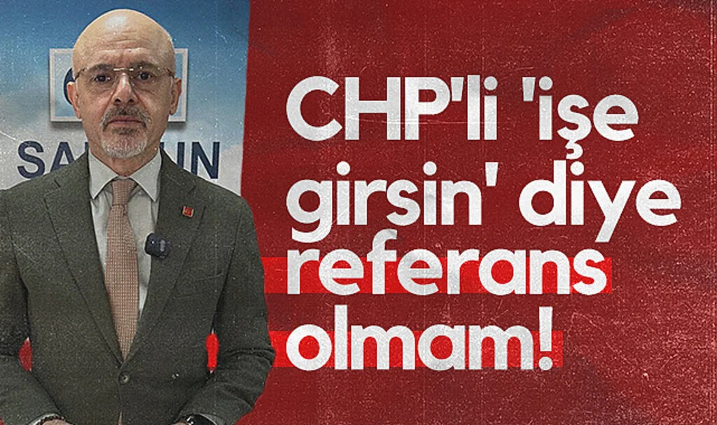 CHP Samsun İl Başkanı Mehmet Özdağ: CHP'li 'işe girsin' diye referans olmam!