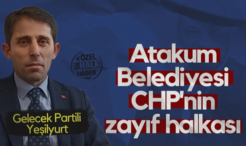 Gelecek Partili Mustafa Yeşilyurt: Atakum Belediyesi CHP'nin Zayıf Halkası