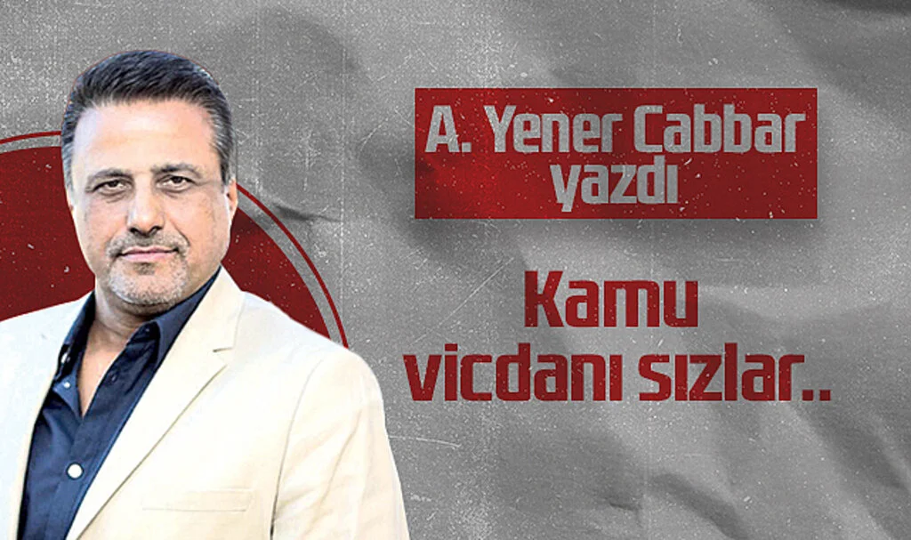 Hedef Halk Gazetesi Genel Yayın Yönetmeni A. Yener Cabbar: Kamu vicdanı sızlar..