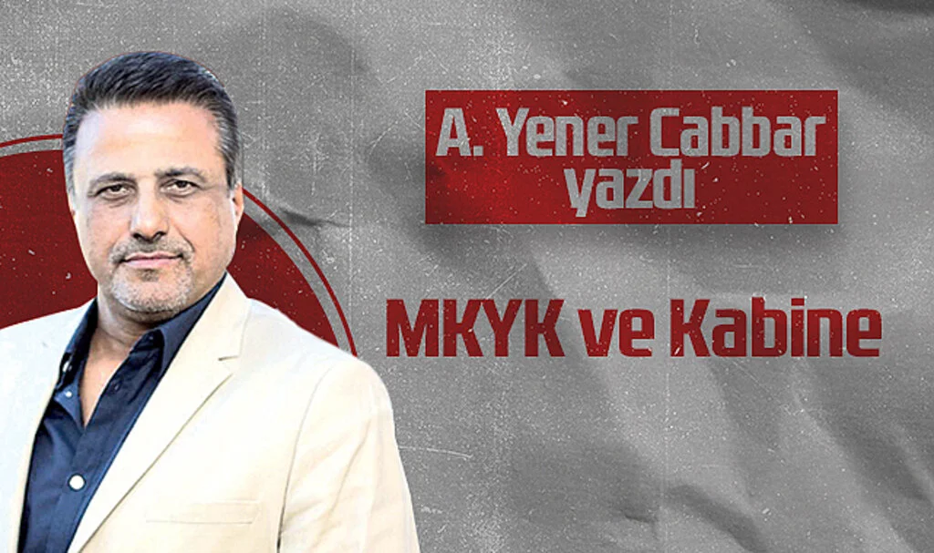 Hedef Halk Gazetesi Genel Yayın Yönetmeni A. Yener Cabbar: MKYK ve Kabine