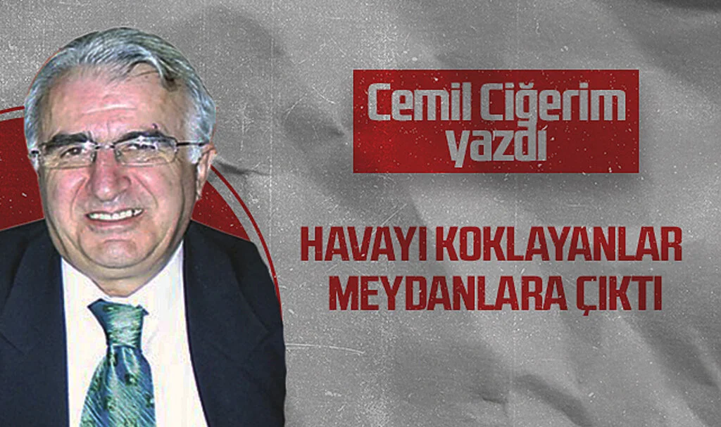 Hedef Halk Gazetesi Köşe Yazarı Cemil Ciğerim: HAVAYI KOKLAYANLAR MEYDANLARA ÇIKTI