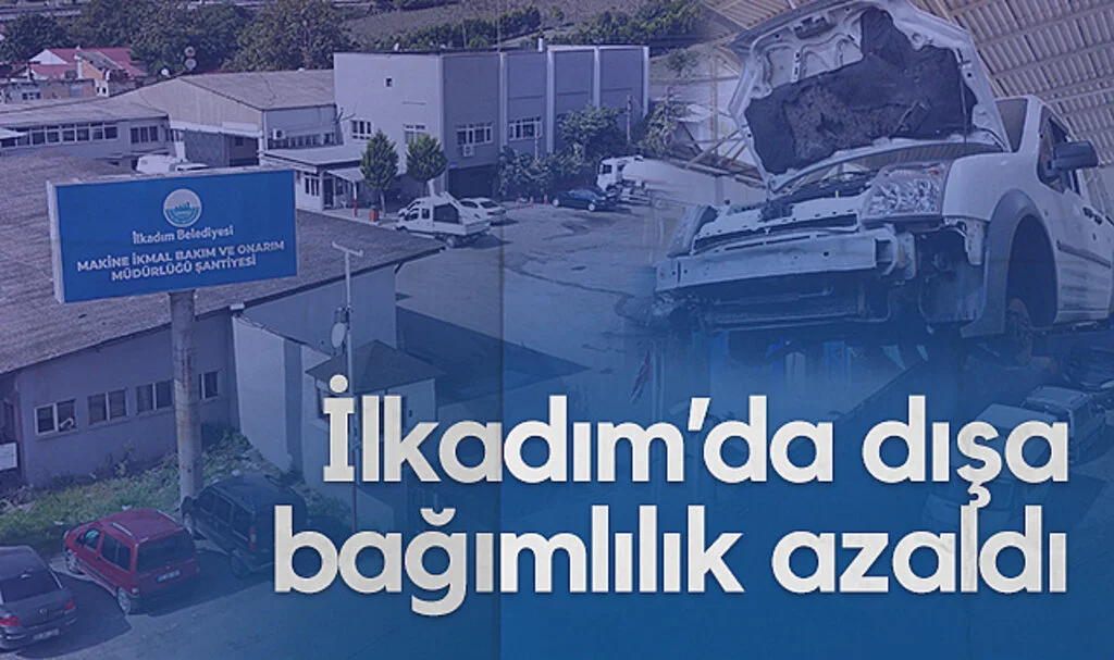 İlkadım'da Araç Bakımında Dışa Bağımlılık Azaldı