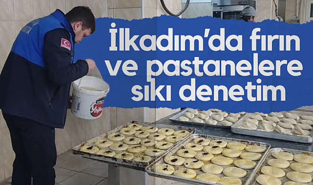 İlkadım’da Fırın ve Pastanelere Sıkı Denetim