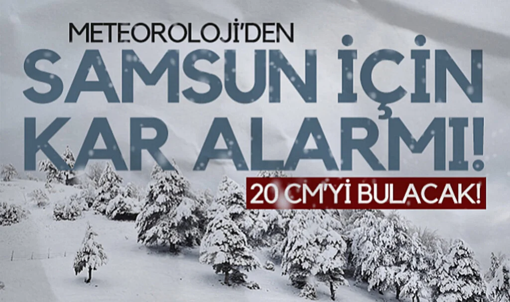 Meteoroloji'den Samsun İçin Kar Alarmı!