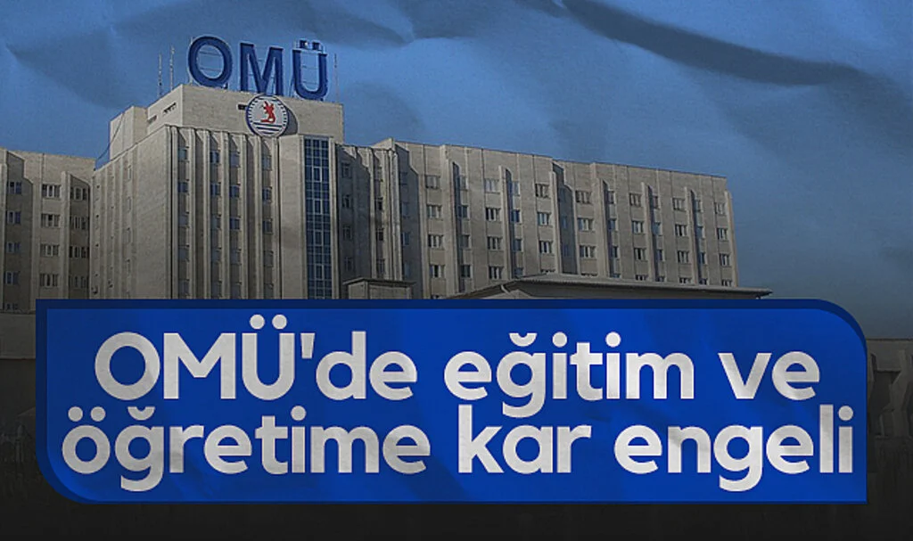OMÜ'de eğitim ve öğretime kar engeli