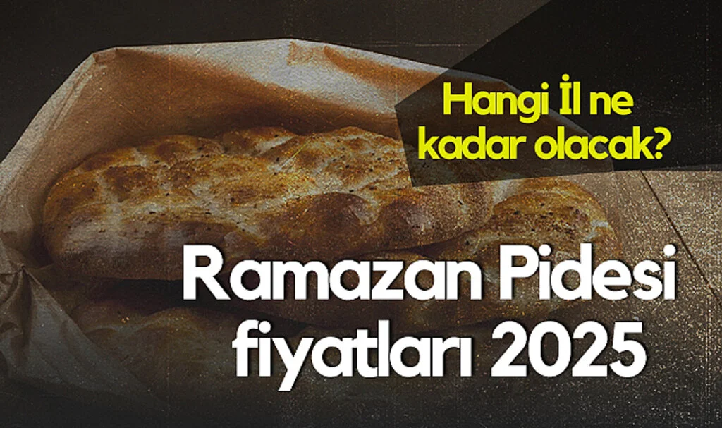 Ramazan Pidesi Fiyatları 2025: Hangi İl Ne Kadar Olacak?