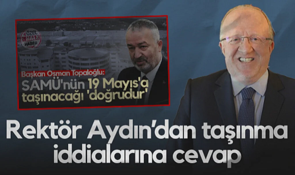 Rektör Mahmut Aydın'dan 'SAMÜ Taşınıyor' İddialarına Cevap