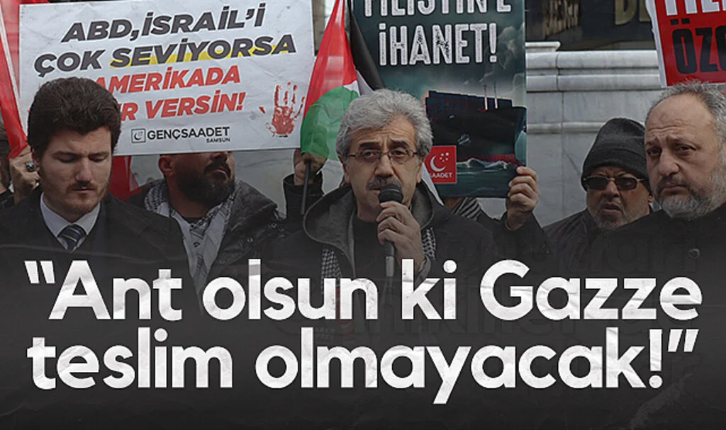 Saddet Partisi Samsun İl Başkanı Salih Şen: Ant olsun ki Gazze teslim olmayacak!