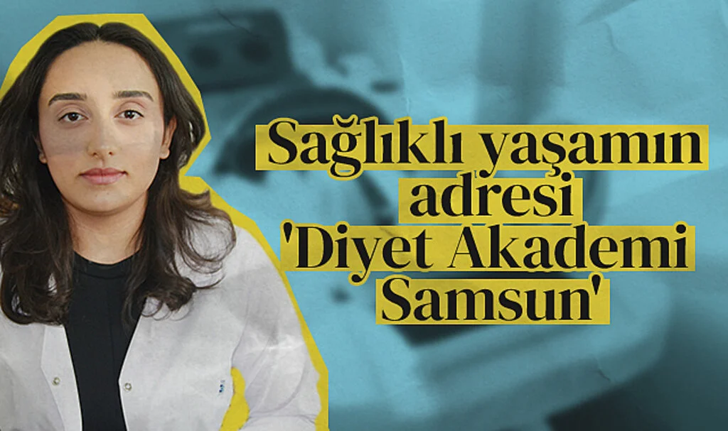 Sağlıklı yaşamın adresi 'Diyet Akademi Samsun'