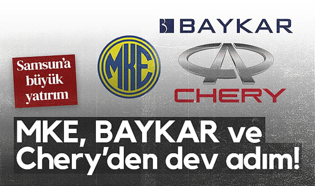 Samsun'a Büyük Yatırım: MKE, BAYKAR ve Chery'den Dev Adım!