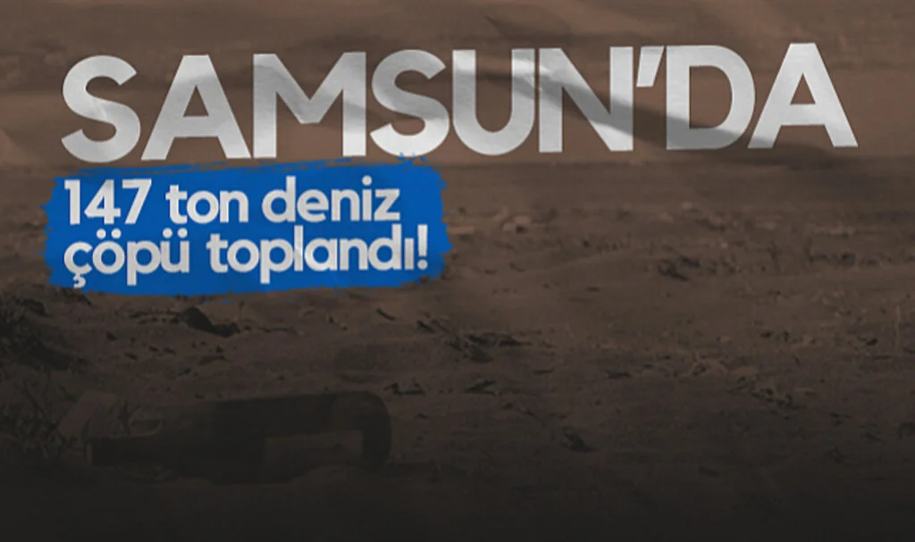 Samsun’da 147 Ton Deniz Çöpü Toplandı!