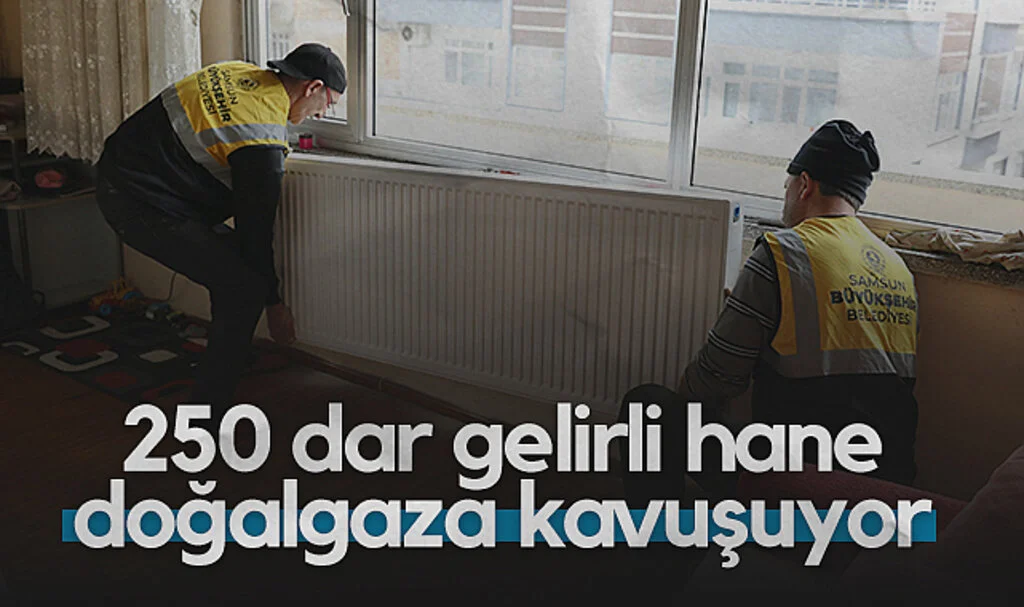 Samsun'da 250 Dar Gelirli Hane Doğalgaza Kavuşuyor