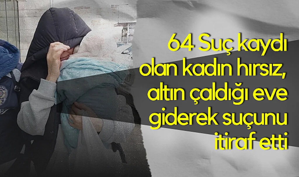 Samsun'da 64 Suç Kaydı Olan Kadın Hırsız, Altın Çaldığı Eve Giderek İtiraf Etti