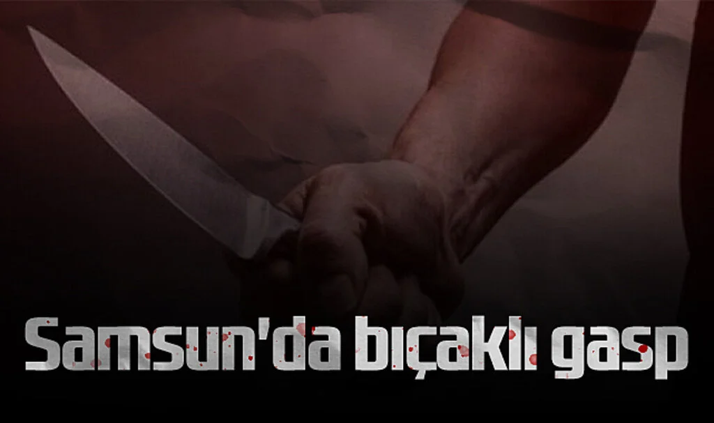 Samsun'da Bıçaklı Gasp: 3 Kişi Tutuklandı!