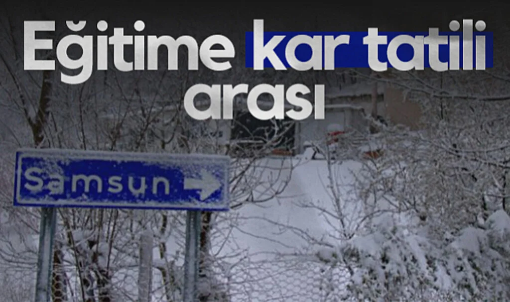 Samsun'da Eğitime Kar Tatili Arası