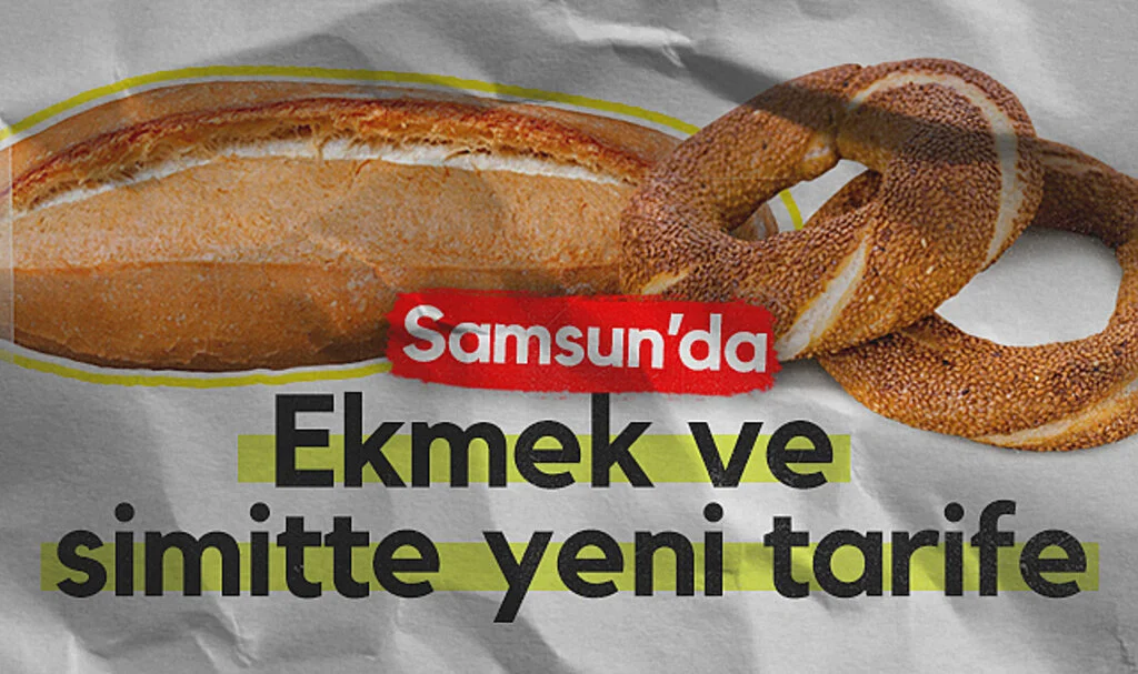 Samsun'da Ekmek ve Simit Fiyatlarına Yüzde 25 Zam!