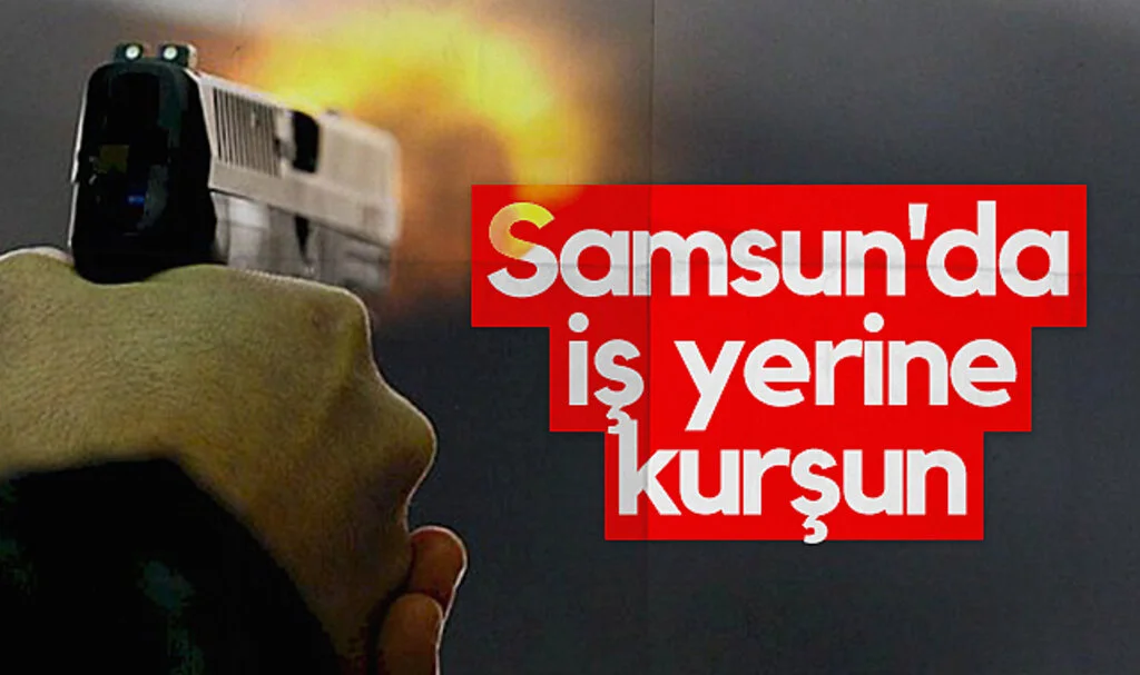Samsun’da İş Yerine Silahlı Saldırı! Şüpheliler Aranıyor