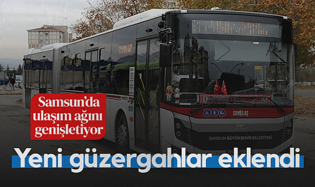 Samsun’da Otobüs Seferlerine Yeni Güzergahlar Eklendi