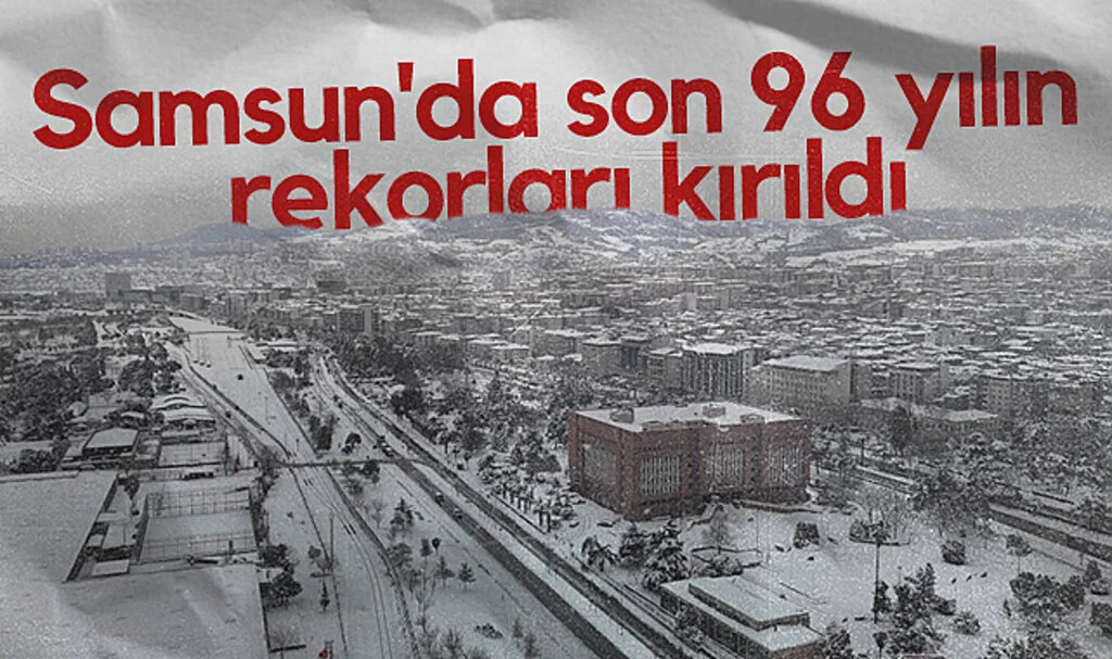 Samsun'da Son 96 Yılın En Düşük Sıcaklık ve Kar Kalınlığı Rekorları Kırıldı
