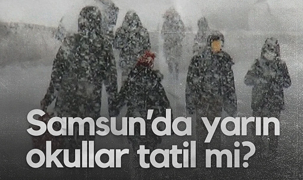 Samsun’da Yarın Okullar Tatil Mi? Vali Tavlı’dan Açıklama