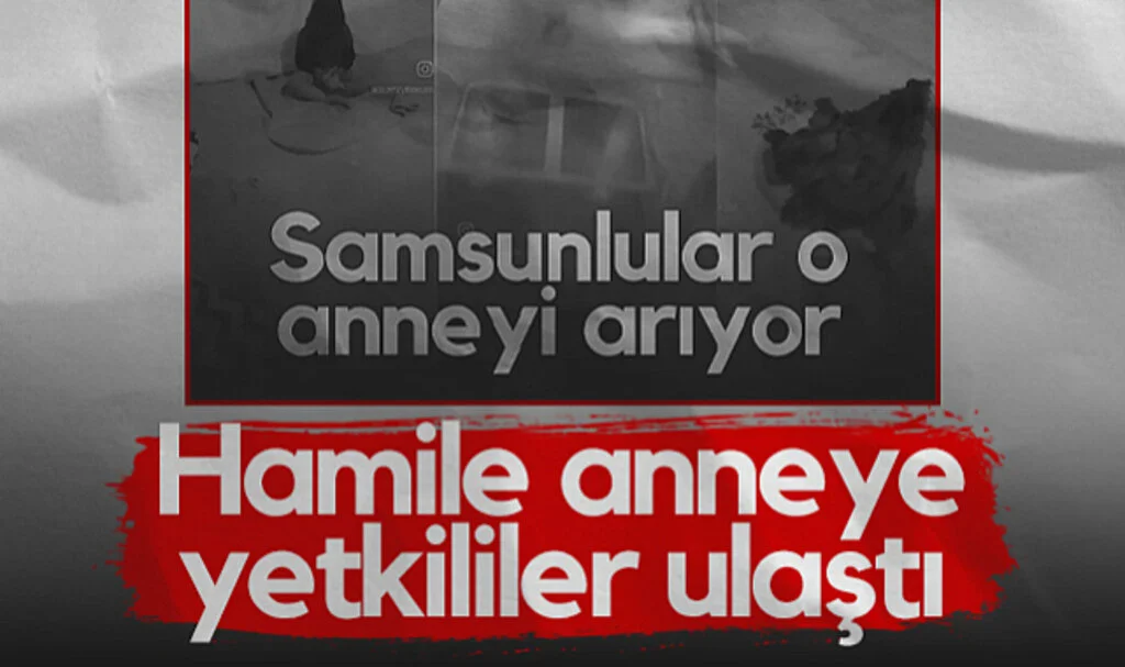 Samsun'daki O Hamile Anneye Yetkililer Ulaştı
