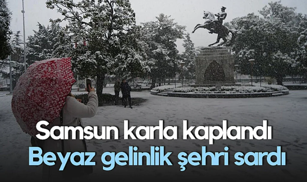 Samsun Karla Kaplandı: Beyaz Gelinlik Şehri Sardı