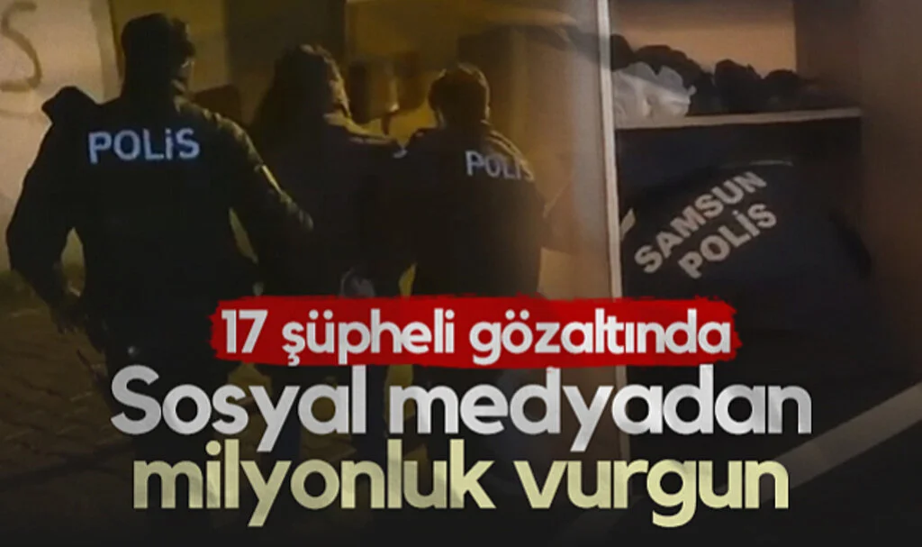Samsun Merkezli Operasyon: Sosyal Medyadan Milyonluk Vurgun! 17 Şüpheli Gözaltında...