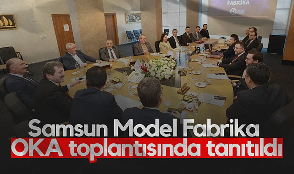 Samsun Model Fabrika, OKA Toplantısında Tanıtıldı