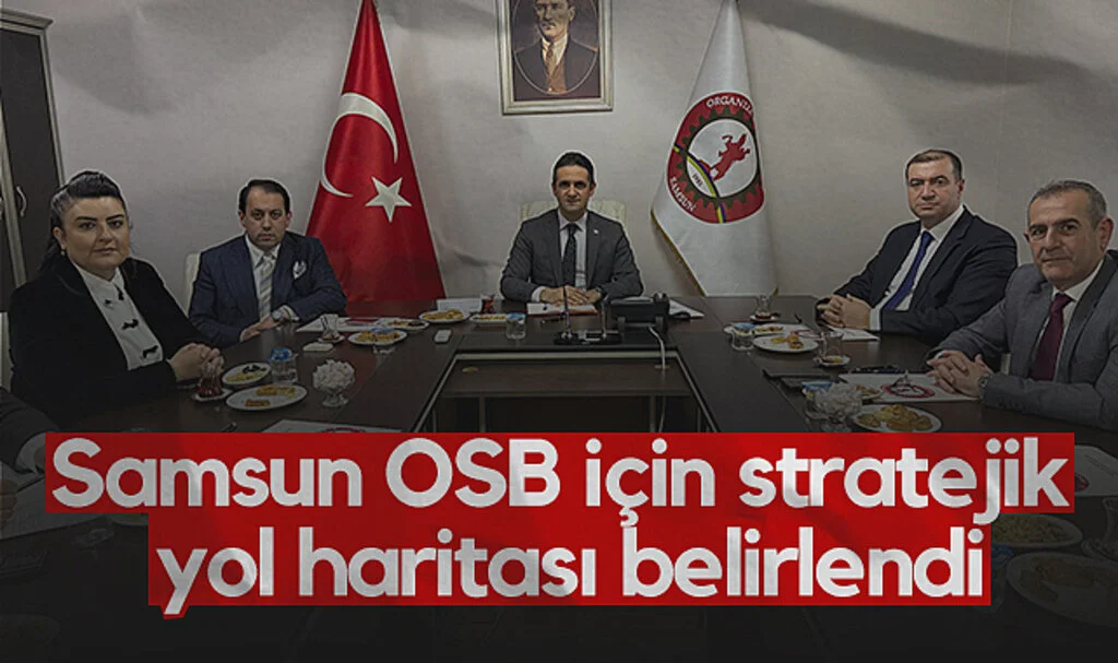 Samsun OSB İçin Stratejik Yol Haritası Belirlendi