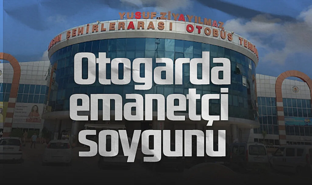 Samsun Otogarı'nda emanetçi soygunu