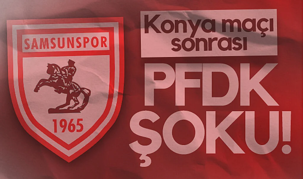 Samsunspor'a Konyaspor Maçı Sonrası PFDK Şoku!