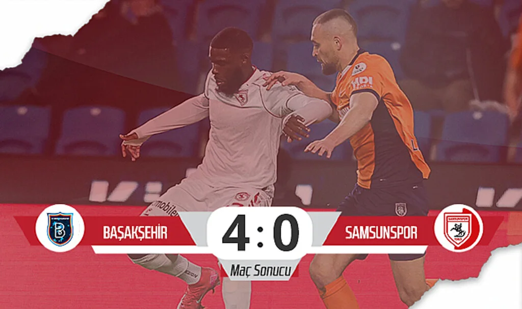 Samsunspor, Başakşehir'e 4-0 Mağlup Oldu (Maç Özeti)