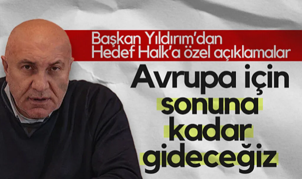 Samsunspor Başkanı Yüksel Yıldırım: Avrupa İçin Sonuna Kadar Gideceğiz