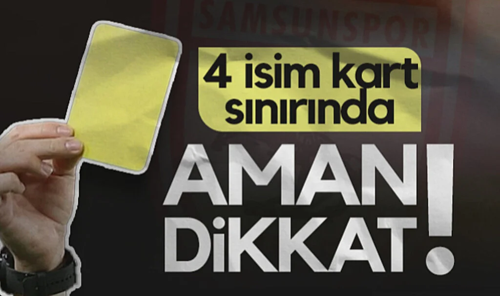 Samsunspor'da Kritik Kart Alarmı! 4 Futbolcu Ceza Sınırında
