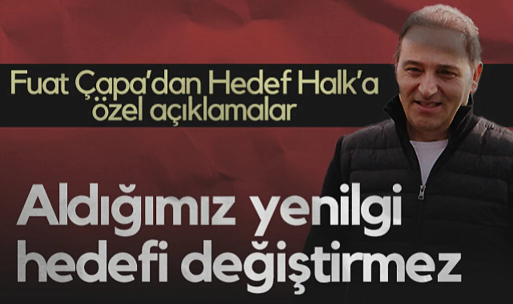 Samsunspor Futbol Direktörü Fuat Çapa: Aldığımız Yenilgi Hedefi Değiştirmez