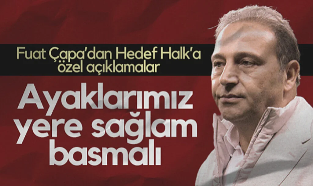 Samsunspor Futbol Direktörü Fuat Çapa: Ayaklarımız Yere Sağlam Basmalı