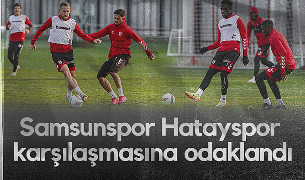 Samsunspor, Hatayspor maçının hazırlıklarına devam etti