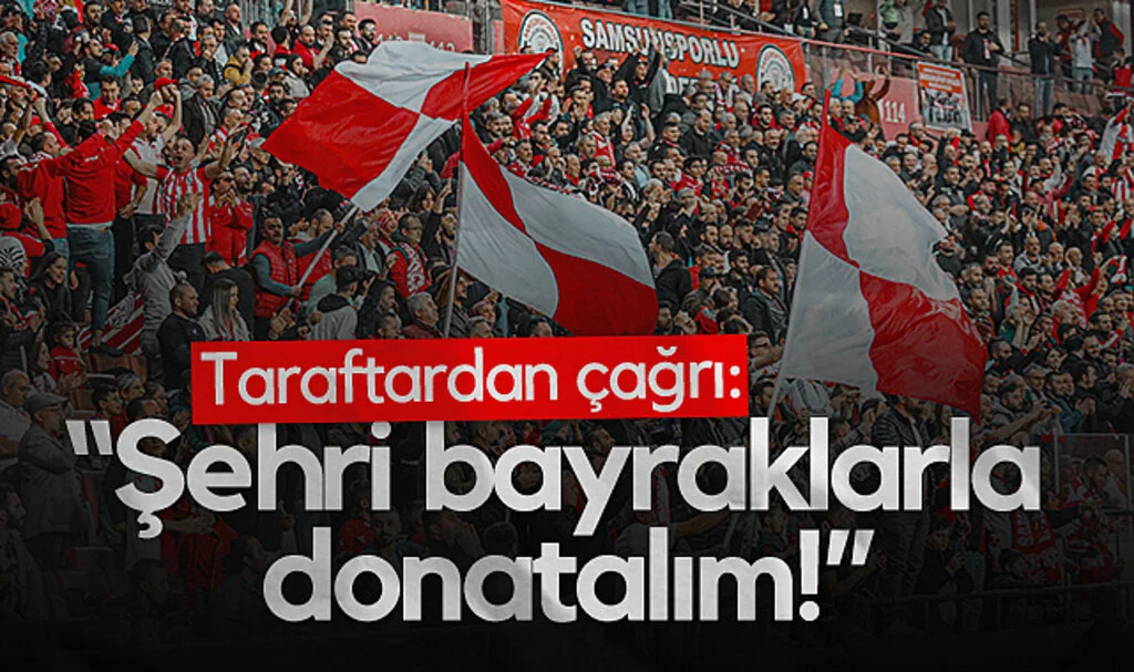 Samsunspor Taraftarlarından Çağrı: Şehri Bayraklarla Donatalım!